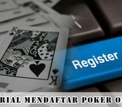 Tutorial Mendaftar Poker Online Lebih Mudah dan Aman Terbaru